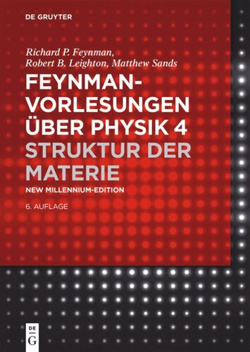Feynman-Vorlesungen über Physik: Band 4 Struktur der Materie