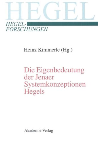 Die Eigenbedeutung der Jenaer Systemkonzeptionen Hegels: Gemeinsame Tagung der Internationalen Hegel-Gesellschaft und der Internationalen Hegel-Vereinigung, 10.–12.04.2003, Erasmus Universität Rotterdam