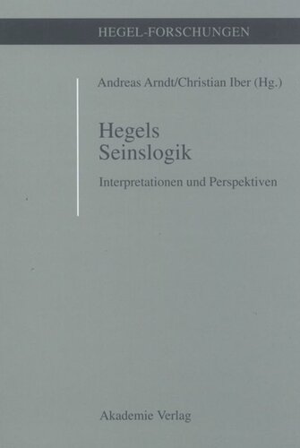 Hegels Seinslogik: Interpretationen und Perspektiven