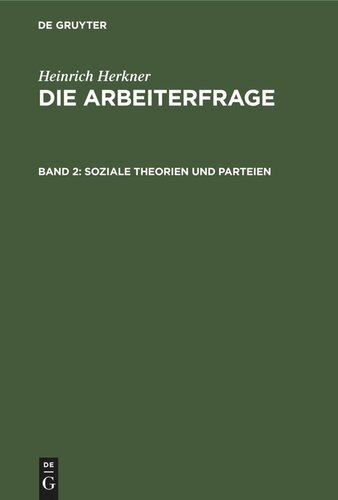 Die Arbeiterfrage: Band 2 Soziale Theorien und Parteien