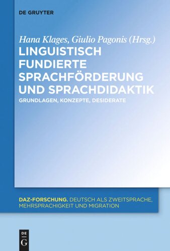 Linguistisch fundierte Sprachförderung und Sprachdidaktik: Grundlagen, Konzepte, Desiderate