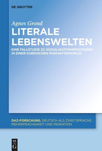 Literale Lebenswelten: Eine Fallstudie zu Sozialisationsprozessen in einer kurdischen Migrantenfamilie