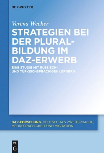 Strategien bei der Pluralbildung im DaZ-Erwerb: Eine Studie mit russisch- und türkischsprachigen Lernern