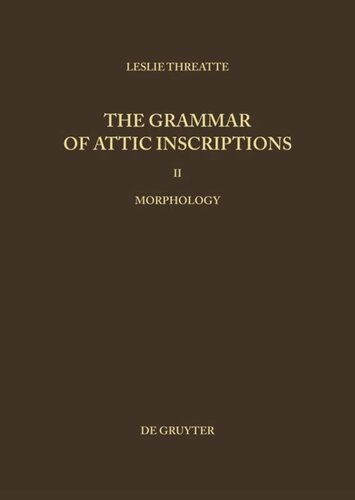 The Grammar of Attic Inscriptions: Vol 2 Morphology