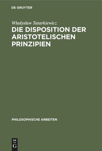Die Disposition der Aristotelischen Prinzipien