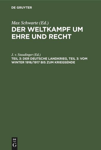 Der Weltkampf um Ehre und Recht: Teil 3 Der deutsche Landkrieg, Teil 3: Vom Winter 1916/1917 bis zum Kriegsende