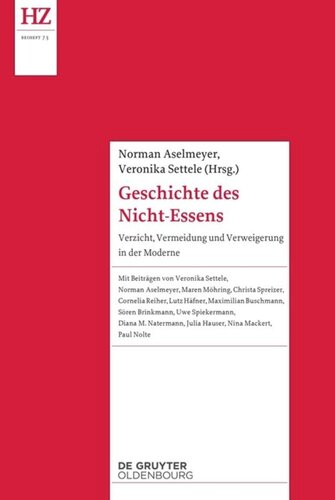 Geschichte des Nicht-Essens: Verzicht, Vermeidung und Verweigerung in der Moderne
