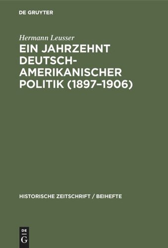 Ein Jahrzehnt deutsch-amerikanischer Politik (1897–1906)