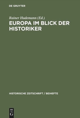 Europa im Blick der Historiker: Europäische Integration im 20. Jahrhundert: Bewusstsein und Institutionen