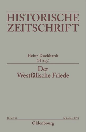 Der Westfälische Friede: Diplomatie - politische Zäsur - kulturelles Umfeld - Rezeptionsgeschichte
