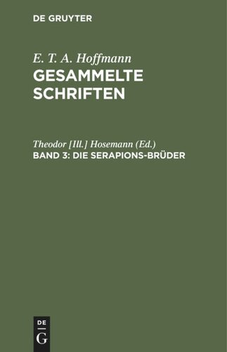 Gesammelte Schriften. Band 3 Die Serapions-Brüder: Gesammelte Erzählungen und Mährchen