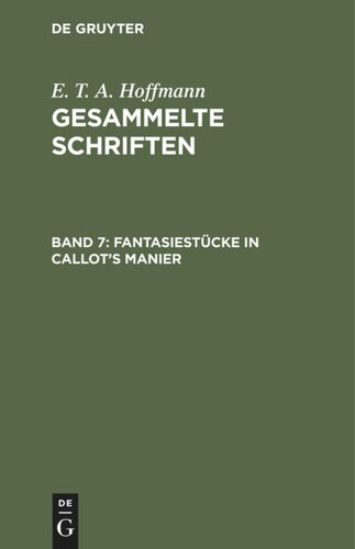 Gesammelte Schriften. Band 7 Fantasiestücke in Callot's Manier: Zwei Teile