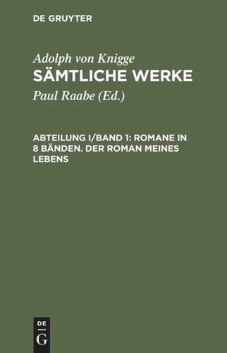 Sämtliche Werke. Abteilung I/Band 1 Romane in 8 Bänden. Der Roman meines Lebens: In Briefen herausgegeben. Teil 1/2