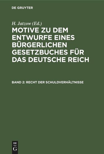 Motive zu dem Entwurfe eines Bürgerlichen Gesetzbuches für das Deutsche Reich: Band 2 Recht der Schuldverhältnisse