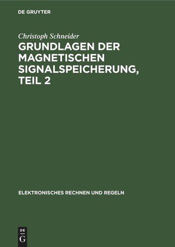 Grundlagen der magnetischen Signalspeicherung: Band 2 Magnetbänder und Grundlagen der Transportwerke