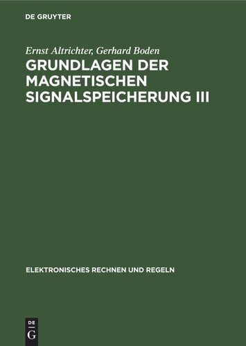 Grundlagen der magnetischen Signalspeicherung: Band 3 Anwendung für Fernsehen, Film, Messtechnik und Akustik sowie eine Geschichtliche Entwicklung