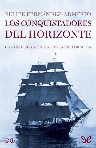 Los conquistadores del horizonte. Una historia mundial de la exploración