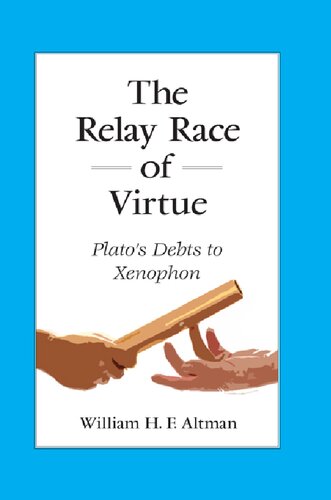 The Relay Race of Virtue. Plato's Debts to Xenophon