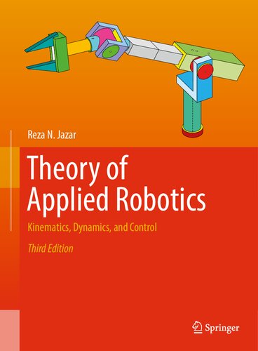 Theory of Applied Robotics: Kinematics, Dynamics, and Control