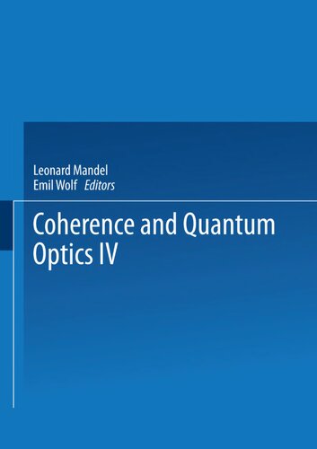Coherence and Quantum Optics IV: Proceedings of the Fourth Rochester Conference on Coherence and Quantum Optics held at the University of Rochester, June 8–10, 1977