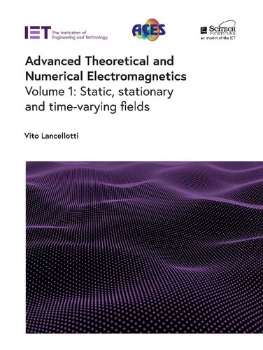 Advanced Theoretical and Numerical Electromagnetics: Vol.1