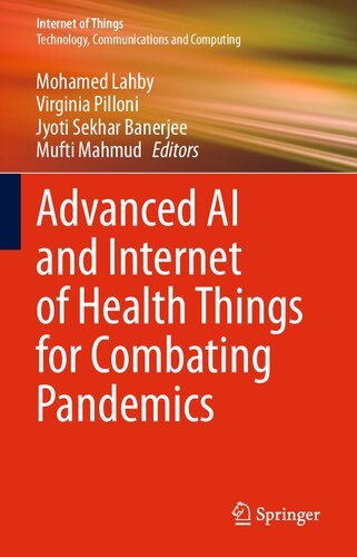 Advanced AI and Internet of Health Things for Combating Pandemics (Internet of Things)