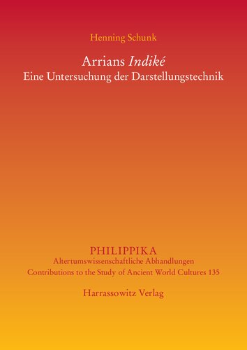 Arrians Indiké: Eine Untersuchung der Darstellungstechnik