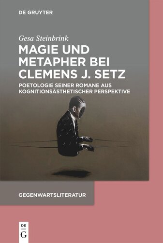 Magie und Metapher bei Clemens J. Setz: Poetologie seiner Romane aus kognitionsästhetischer Perspektive