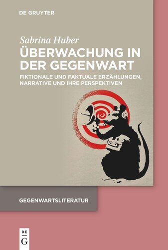 Überwachung in der Gegenwart: Fiktionale und faktuale Erzählungen, Narrative und ihre Perspektiven