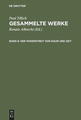 Gesammelte Werke. Band 6 Der Widerstreit von Raum und Zeit: Schriften zur Geschichtsphilosophie