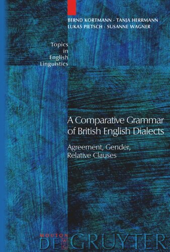 A Comparative Grammar of British English Dialects: Volume 1 Agreement, Gender, Relative Clauses