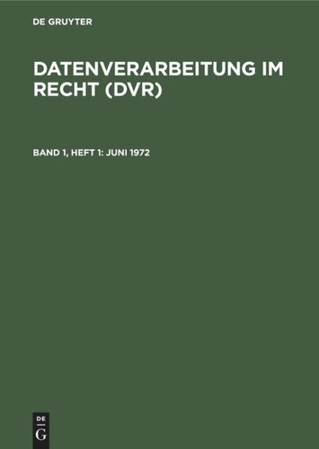 Datenverarbeitung im Recht (DVR): Band 1, Heft 1 Juni 1972