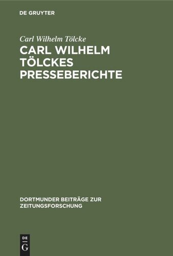 Carl Wilhelm Tölckes Presseberichte: Zur Entwicklung der deutschen Sozialdemokratie, 1848–1893. Quellen zur Geschichte der deutschen Arbeiterbewegung