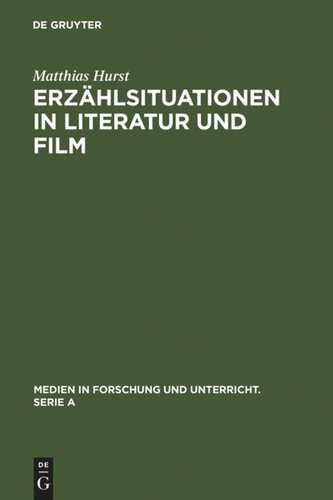 Erzählsituationen in Literatur und Film: Ein Modell zur vergleichenden Analyse von literarischen Texten und filmischen Adaptionen
