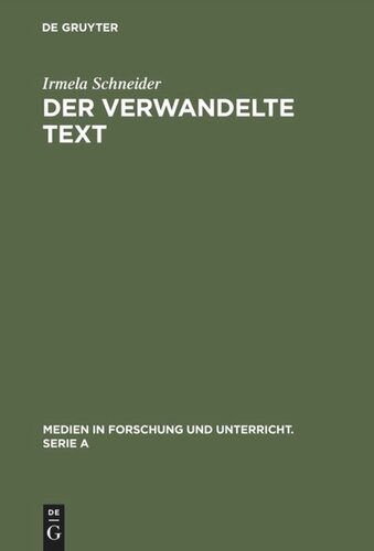 Der verwandelte Text: Wege zu einer Theorie der Literaturverfilmung