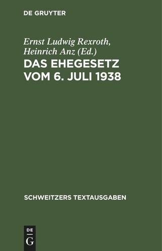Das Ehegesetz vom 6. Juli 1938: Nebst Durchführungsverordnung und amtlicher Begründung. Textausgabe mit Einleitung, Verweisungen und einem Anhang
