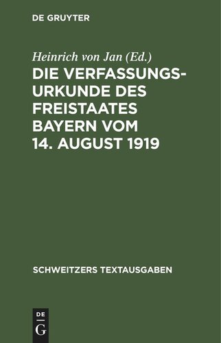 Die Verfassungsurkunde des Freistaates Bayern vom 14. August 1919: Mit einer Einleitung, Erläuterungen und einem Anhang