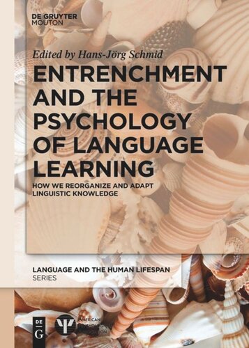 Entrenchment and the Psychology of Language Learning: How We Reorganize and Adapt Linguistic Knowledge