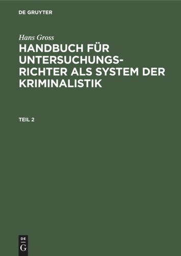 Handbuch für Untersuchungsrichter als System der Kriminalistik: Teil 2