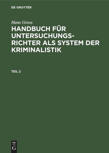 Handbuch für Untersuchungsrichter als System der Kriminalistik: Teil 2