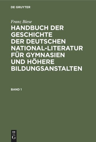 Handbuch der Geschichte der deutschen National-Literatur für Gymnasien und höhere Bildungsanstalten: Band 1
