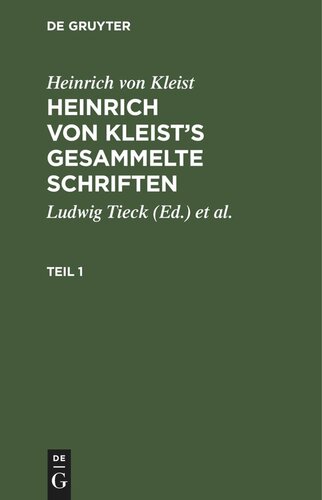 Heinrich von Kleist’s gesammelte Schriften: Teil 1