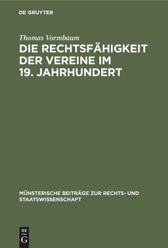 Die Rechtsfähigkeit der Vereine im 19. Jahrhundert: Ein Beitrag zur Entstehungsgeschichte des BGB