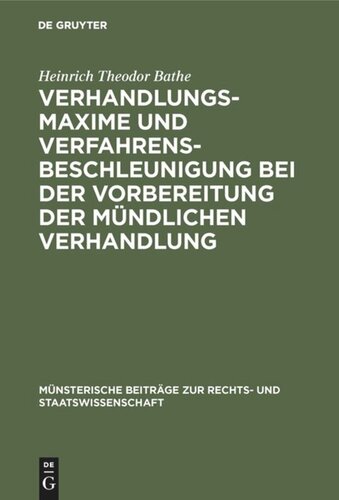 Verhandlungsmaxime und Verfahrensbeschleunigung bei der Vorbereitung der mündlichen Verhandlung