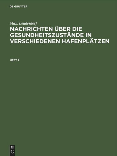 Nachrichten über die Gesundheitszustände in verschiedenen Hafenplätzen: Heft 7