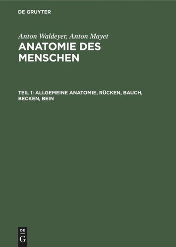 Anatomie des Menschen: Teil 1 Allgemeine Anatomie, Rücken, Bauch, Becken, Bein