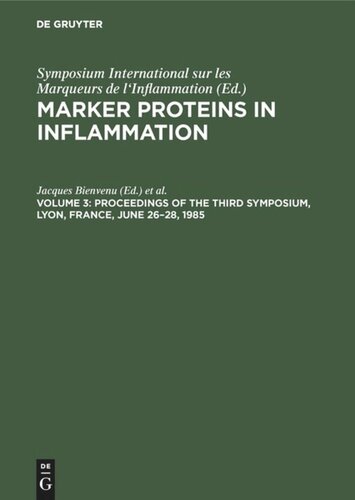 Marker Proteins in Inflammation: Volume 3 Proceedings of the Third Symposium, Lyon, France, June 26–28, 1985
