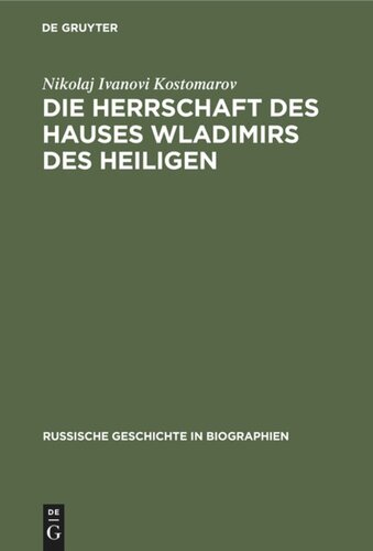 Die Herrschaft des Hauses Wladimirs des Heiligen: X. bis XI. Jahrhundert 1891