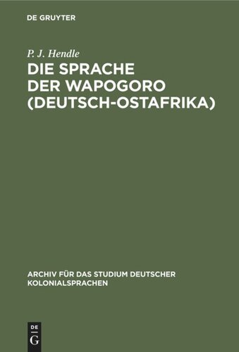 Die Sprache der Wapogoro (Deutsch-Ostafrika): Nebst einem deutsch-chipogoro und chipogoro-deutschen Wörterbuche