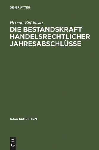 Die Bestandskraft handelsrechtlicher Jahresabschlüsse: Änderungen und Berichtigungen nach deutschem Recht, US-amerikanischen GAAP und IAS